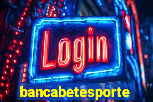 bancabetesporte