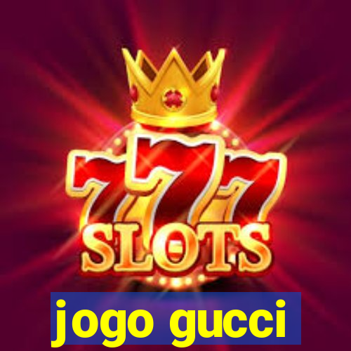 jogo gucci