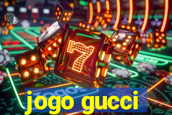 jogo gucci