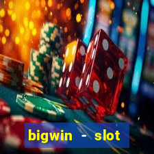 bigwin - slot casino online