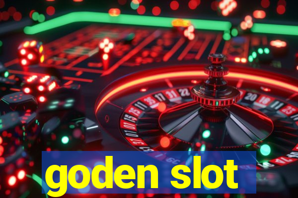 goden slot