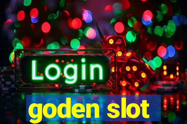 goden slot