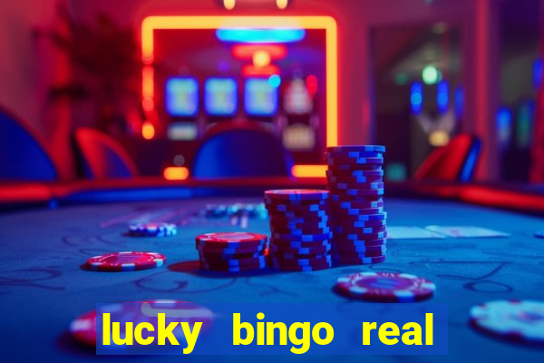 lucky bingo real or fake