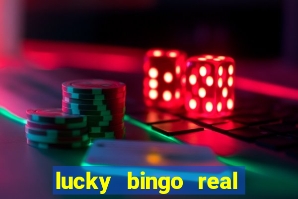 lucky bingo real or fake