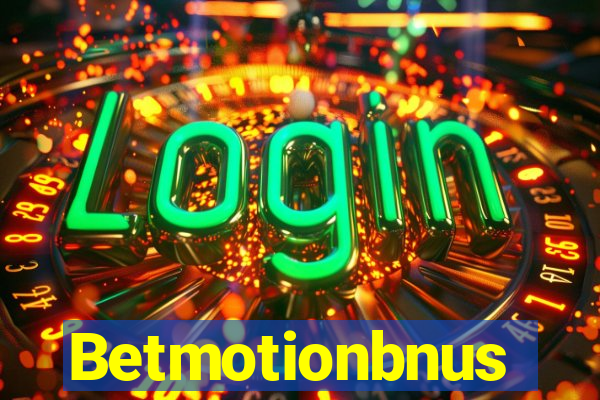 Betmotionbnus