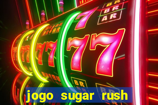 jogo sugar rush paga mesmo