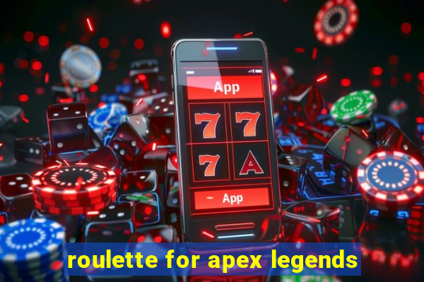 roulette for apex legends