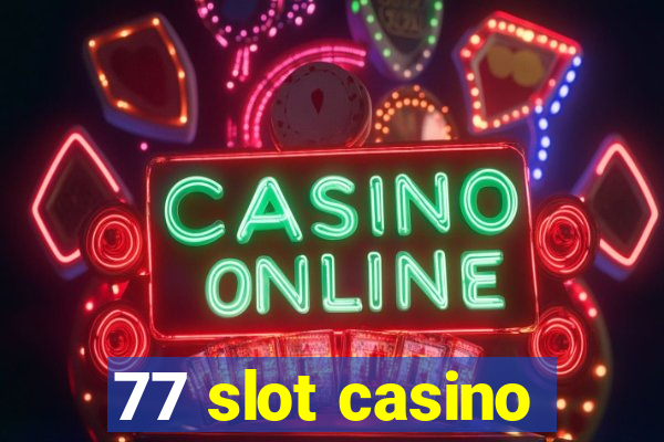 77 slot casino