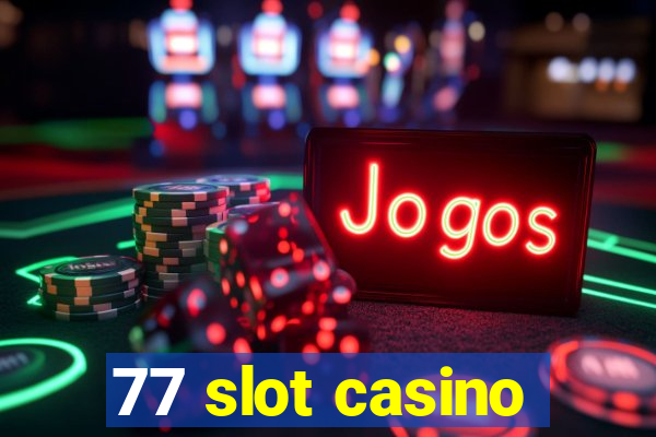 77 slot casino