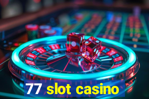 77 slot casino