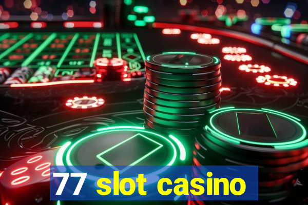 77 slot casino