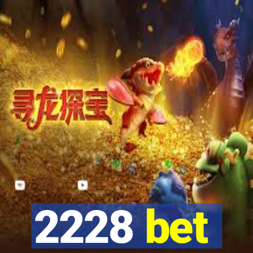 2228 bet