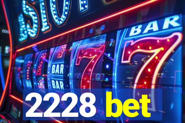 2228 bet