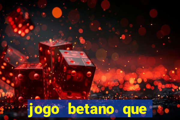 jogo betano que mais paga