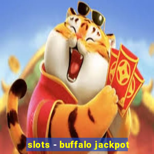 slots - buffalo jackpot