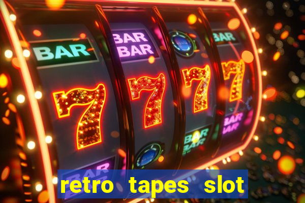 retro tapes slot free play