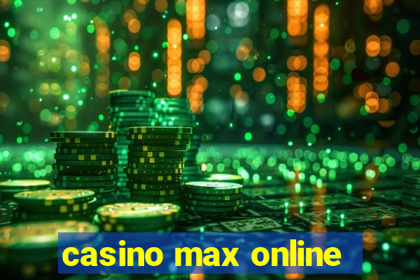 casino max online