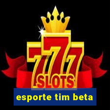 esporte tim beta