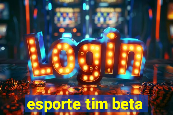 esporte tim beta