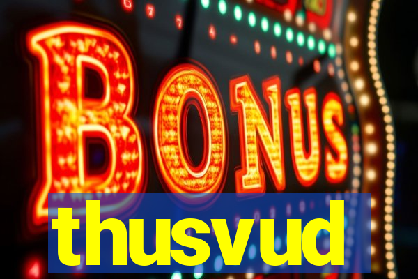 thusvud