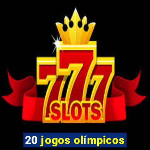 20 jogos olímpicos