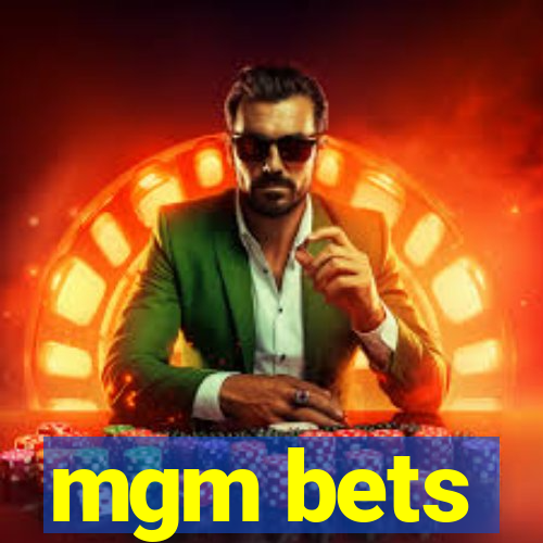 mgm bets