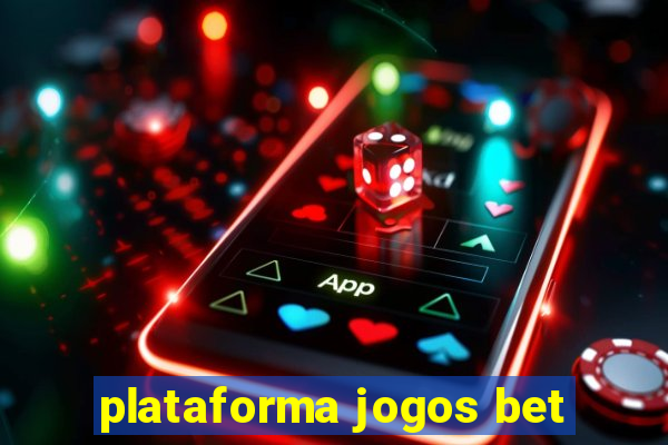 plataforma jogos bet