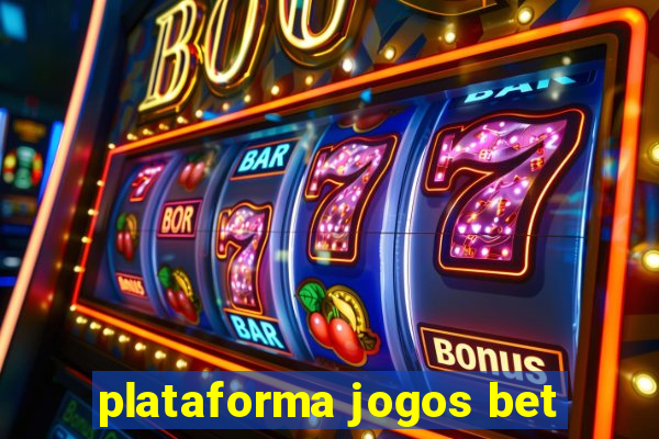 plataforma jogos bet