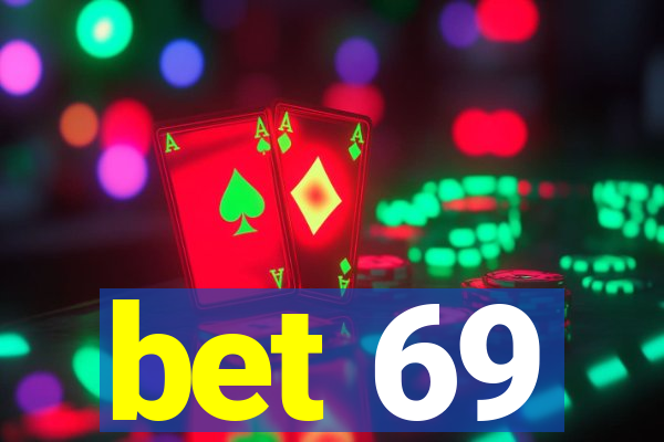 bet 69