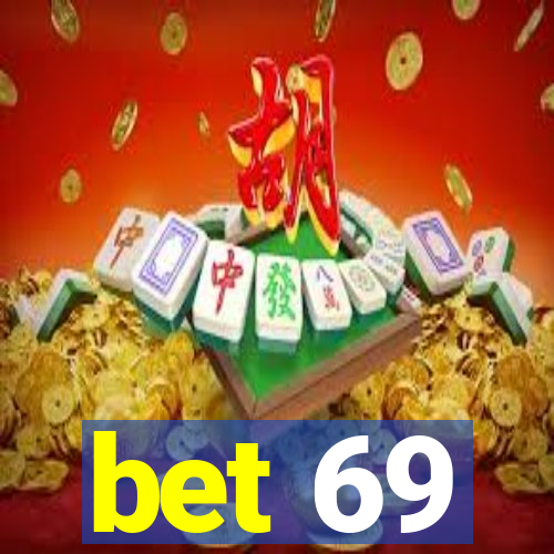 bet 69