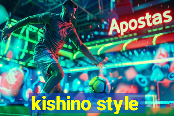 kishino style