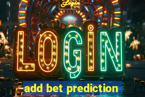 add bet prediction