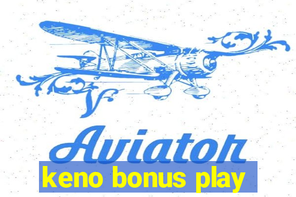 keno bonus play