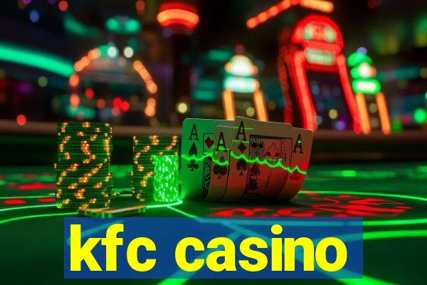 kfc casino