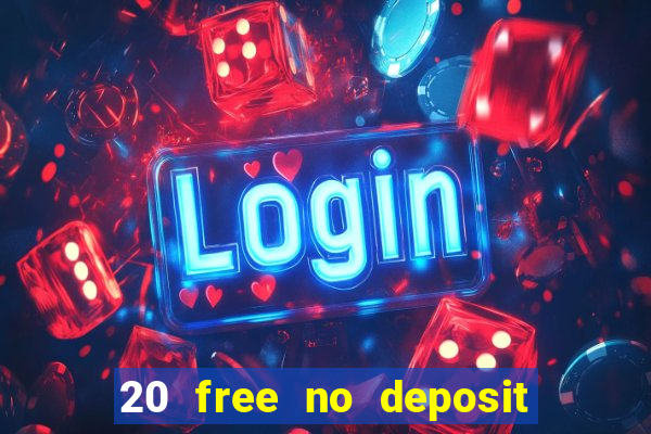 20 free no deposit casino uk 2017