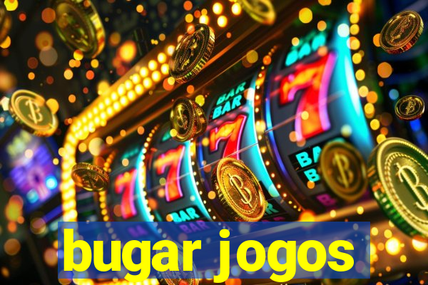 bugar jogos