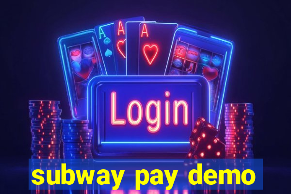 subway pay demo