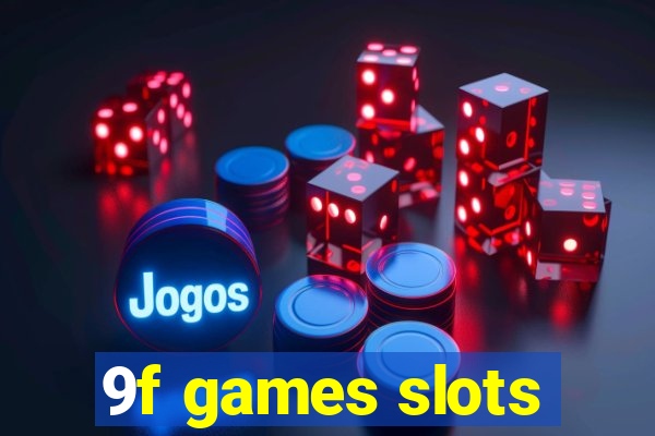 9f games slots