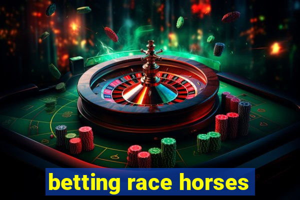 betting race horses