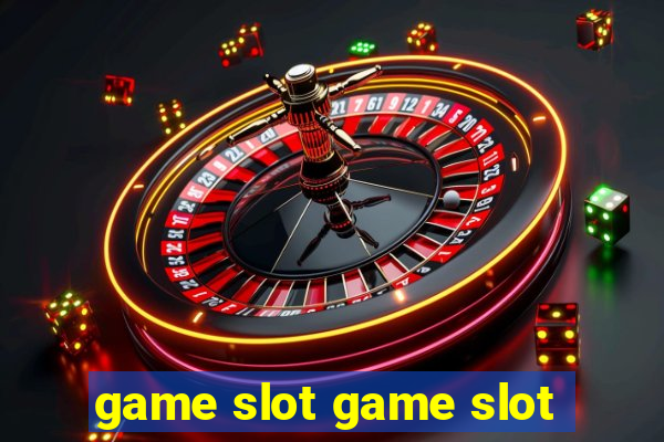 game slot game slot