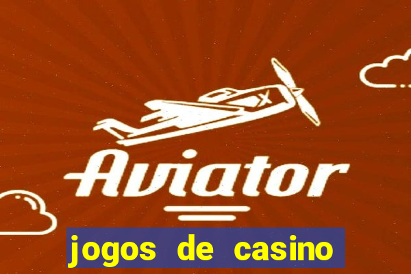 jogos de casino que dao bonus gratis