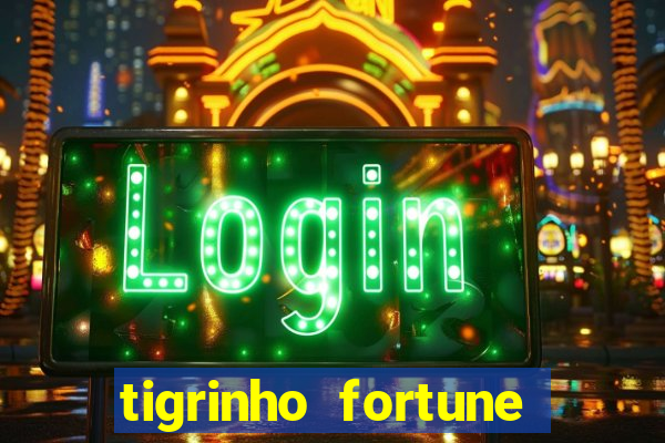 tigrinho fortune dinheiro infinito