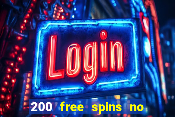 200 free spins no deposit casinos