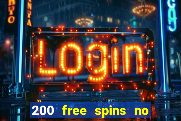 200 free spins no deposit casinos