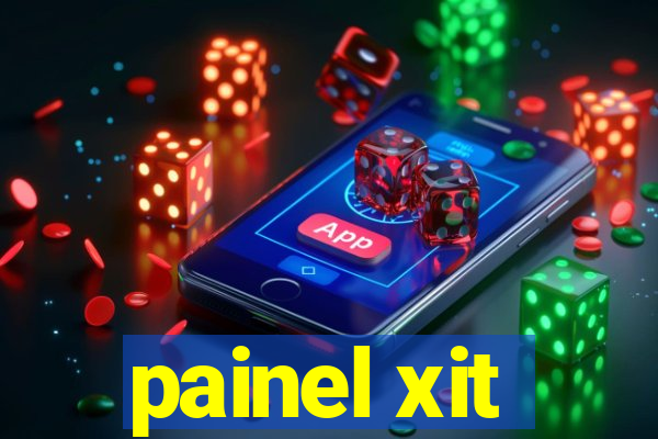 painel xit