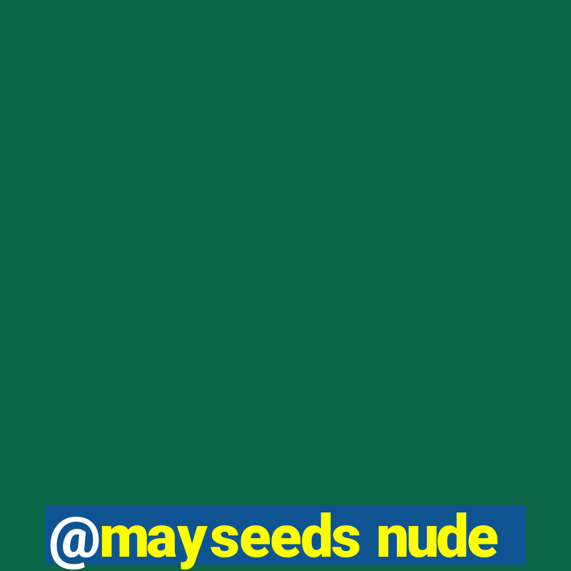 @mayseeds nude