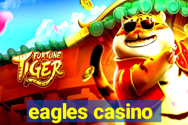 eagles casino