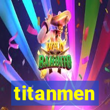 titanmen