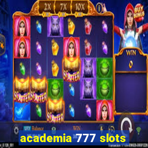 academia 777 slots