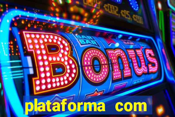 plataforma com bonus sem deposito